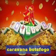 caravana botafogo